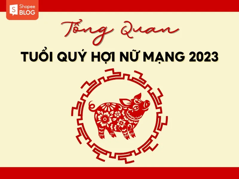 Xem tử vi tuổi Quý Hợi năm 2023 nữ mạng chi tiết nhất