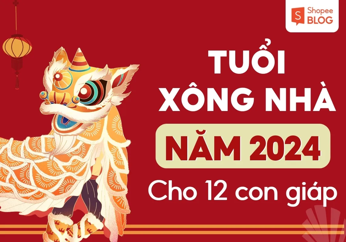 Xông đất tuổi nào tốt? Tuổi xông nhà năm 2024 cho 12 con giáp thu hút tài lộc